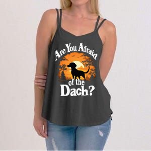 Are You Afraid Of The Dach Funny Dachshund Dog Halloween Dog Women's Strappy Tank