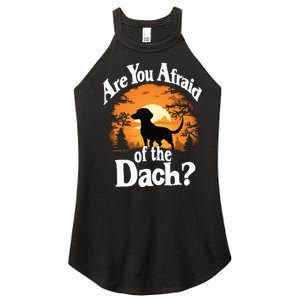 Are You Afraid Of The Dach Funny Dachshund Dog Halloween Dog Women's Perfect Tri Rocker Tank