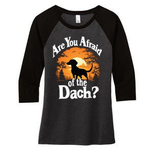 Are You Afraid Of The Dach Funny Dachshund Dog Halloween Dog Women's Tri-Blend 3/4-Sleeve Raglan Shirt