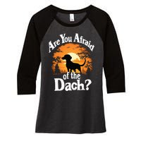 Are You Afraid Of The Dach Funny Dachshund Dog Halloween Dog Women's Tri-Blend 3/4-Sleeve Raglan Shirt