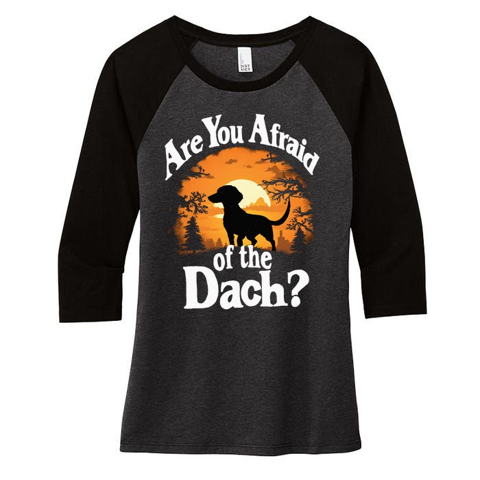 Are You Afraid Of The Dach Funny Dachshund Dog Halloween Dog Women's Tri-Blend 3/4-Sleeve Raglan Shirt