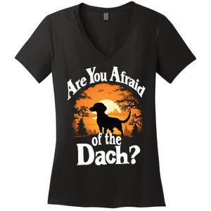 Are You Afraid Of The Dach Funny Dachshund Dog Halloween Dog Women's V-Neck T-Shirt