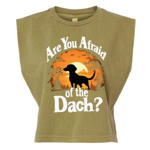 Are You Afraid Of The Dach Funny Dachshund Dog Halloween Dog Garment-Dyed Women's Muscle Tee