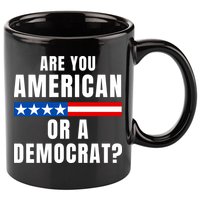 Are You American Or Democrat? 11oz C Handle Ceramic Mug