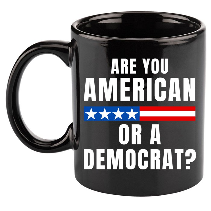Are You American Or Democrat? 11oz C Handle Ceramic Mug