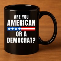 Are You American Or Democrat? 11oz C Handle Ceramic Mug