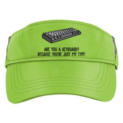 Are You A Keyboard Because You're Just My Type Funny Adult Drive Performance Visor