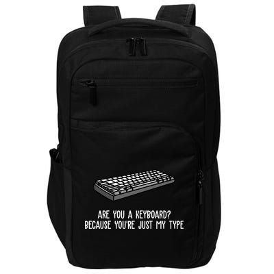 Are You A Keyboard Because You're Just My Type Funny Impact Tech Backpack