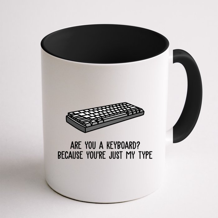 Are You A Keyboard Because You're Just My Type Funny Mug