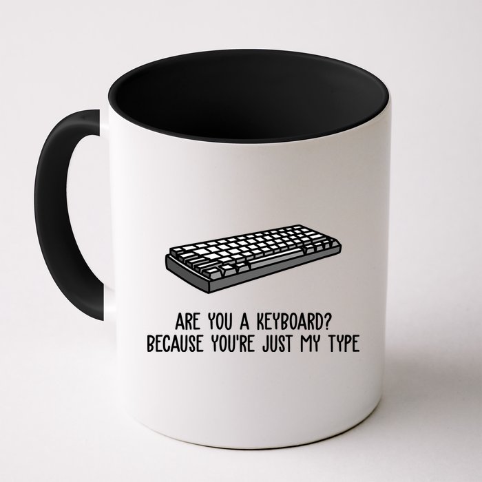 Are You A Keyboard Because You're Just My Type Funny Mug