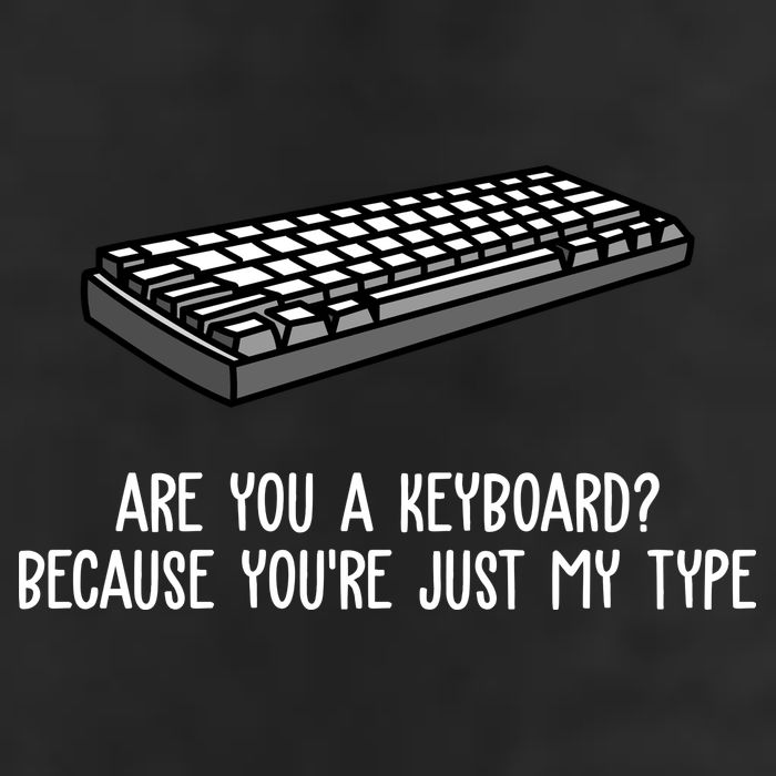 Are You A Keyboard Because You're Just My Type Funny Tumbler