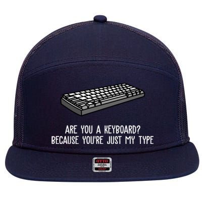 Are You A Keyboard Because You're Just My Type Funny 7 Panel Mesh Trucker Snapback Hat