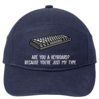 Are You A Keyboard Because You're Just My Type Funny 7-Panel Snapback Hat