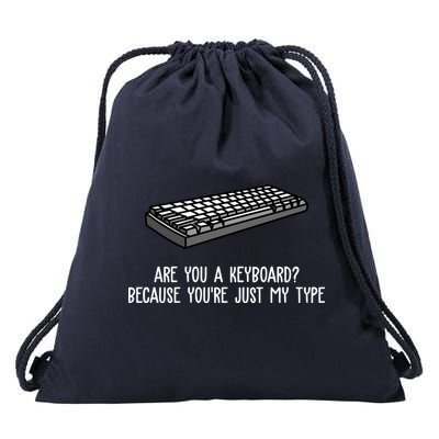 Are You A Keyboard Because You're Just My Type Funny Drawstring Bag
