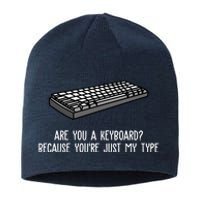 Are You A Keyboard Because You're Just My Type Funny Sustainable Beanie