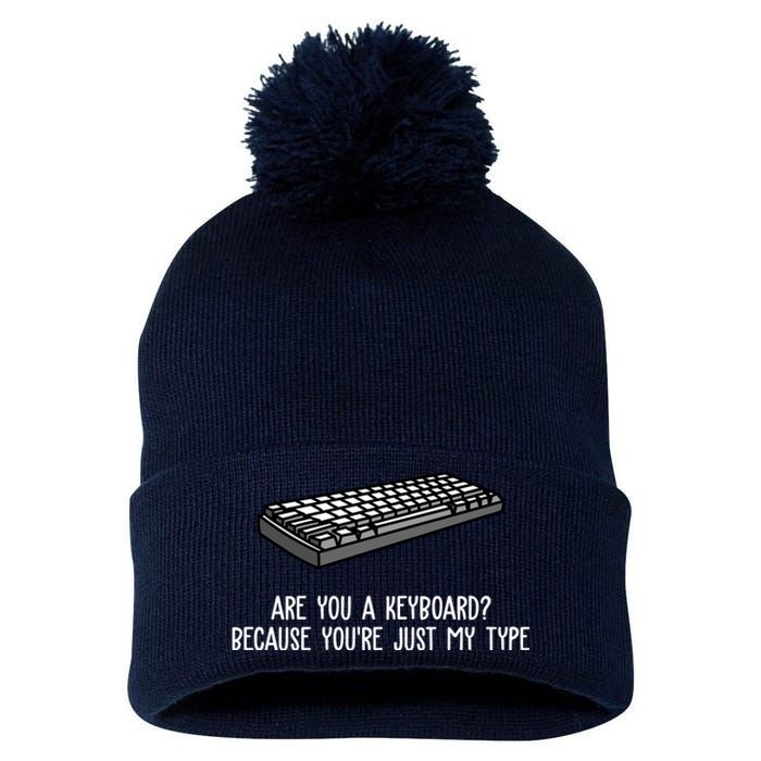 Are You A Keyboard Because You're Just My Type Funny Pom Pom 12in Knit Beanie