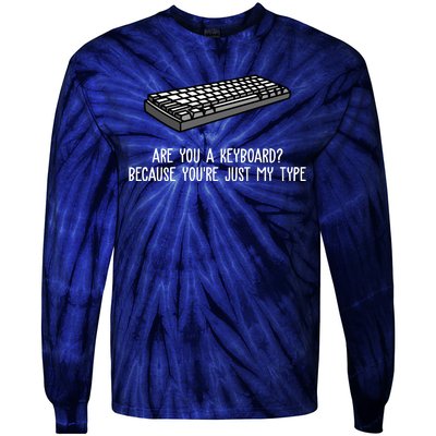 Are You A Keyboard Because You're Just My Type Funny Tie-Dye Long Sleeve Shirt