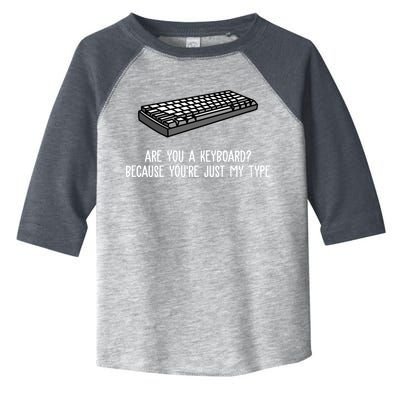 Are You A Keyboard Because You're Just My Type Funny Toddler Fine Jersey T-Shirt