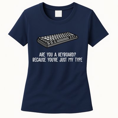 Are You A Keyboard Because You're Just My Type Funny Womens T-Shirt