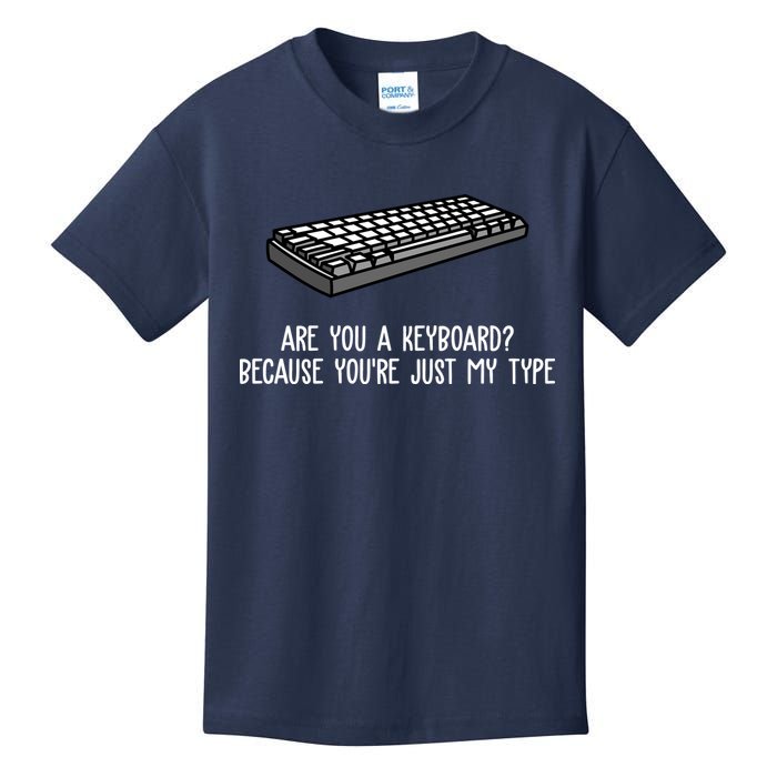 Are You A Keyboard Because You're Just My Type Funny Kids T-Shirt