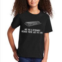 Are You A Keyboard Because You're Just My Type Funny Kids T-Shirt