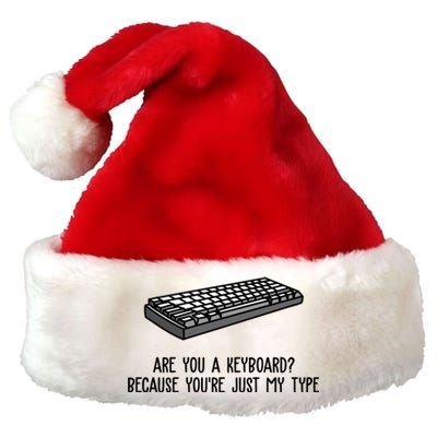 Are You A Keyboard Because You're Just My Type Funny Premium Christmas Santa Hat