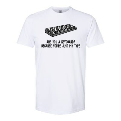 Are You A Keyboard Because You're Just My Type Funny Softstyle CVC T-Shirt