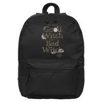 Are You A Good Witch Or Bad Witch 16 in Basic Backpack