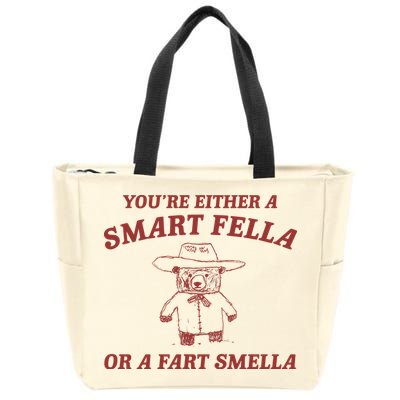 Are You A Smart Fella Or Fart Smella Zip Tote Bag