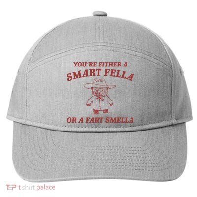 Are You A Smart Fella Or Fart Smella 7-Panel Snapback Hat