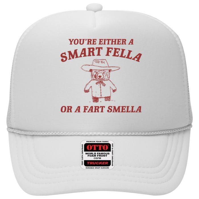 Are You A Smart Fella Or Fart Smella High Crown Mesh Back Trucker Hat