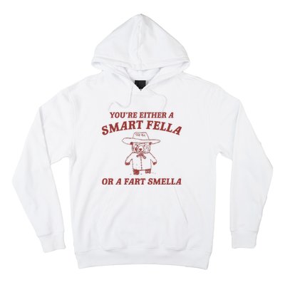 Are You A Smart Fella Or Fart Smella Hoodie