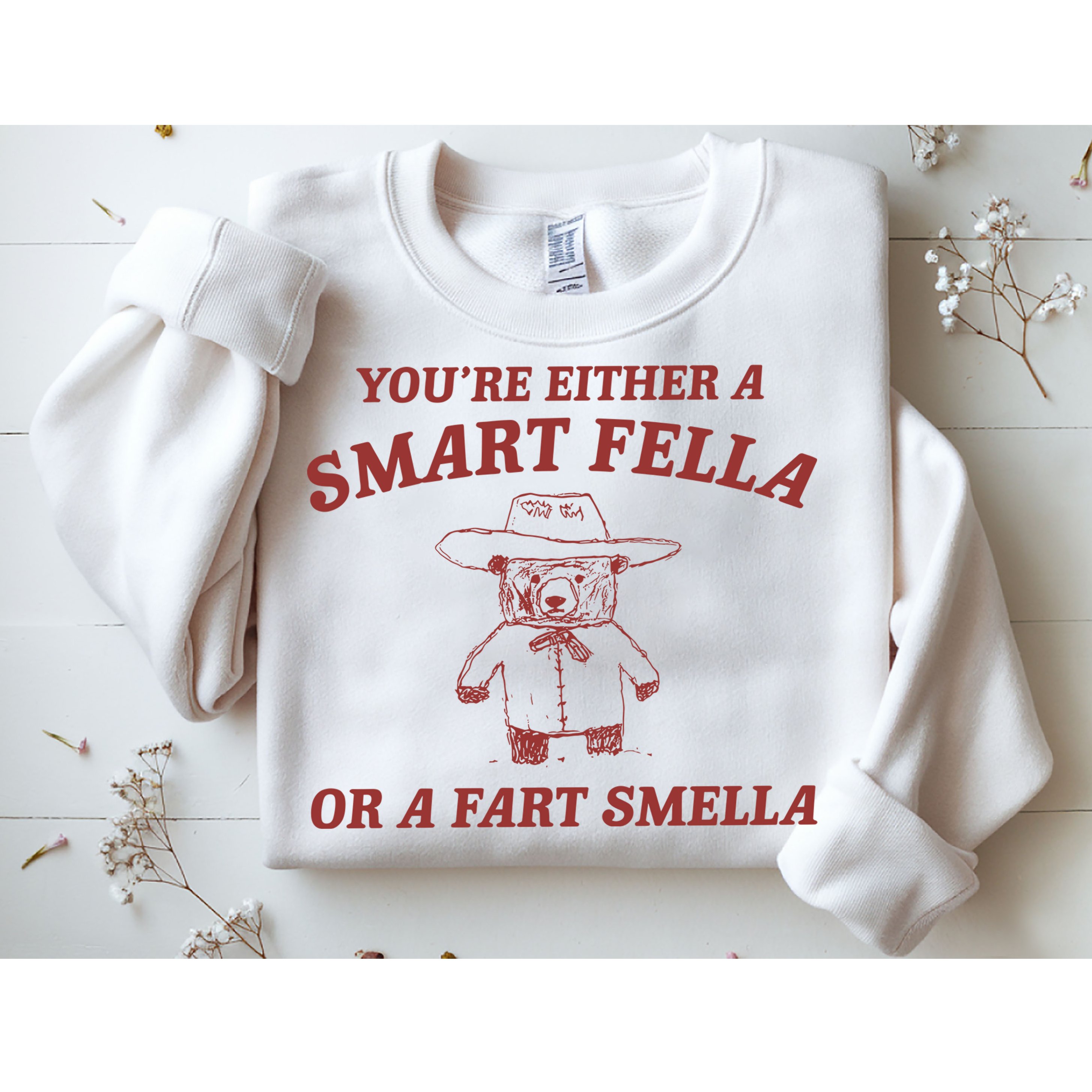 Are You A Smart Fella Or Fart Smella Sweatshirt