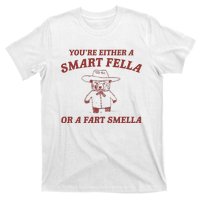 Are You A Smart Fella Or Fart Smella T-Shirt