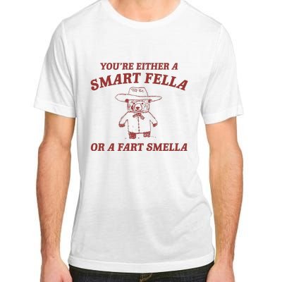 Are You A Smart Fella Or Fart Smella Adult ChromaSoft Performance T-Shirt