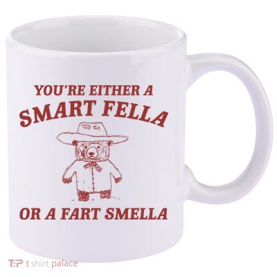 Are You A Smart Fella Or Fart Smella 11oz C Handle Ceramic Mug