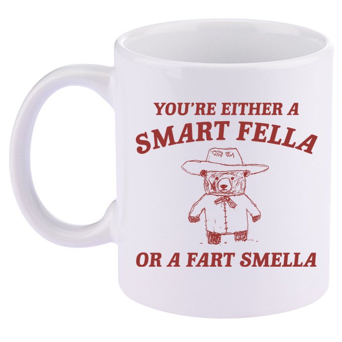 Are You A Smart Fella Or Fart Smella 11oz C Handle Ceramic Mug