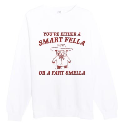 Are You A Smart Fella Or Fart Smella Premium Crewneck Sweatshirt