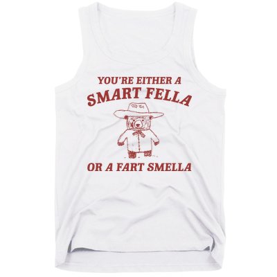 Are You A Smart Fella Or Fart Smella Tank Top