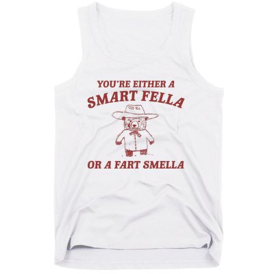 Are You A Smart Fella Or Fart Smella Tank Top