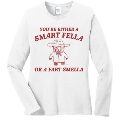 Are You A Smart Fella Or Fart Smella Ladies Long Sleeve Shirt