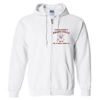 Are You A Smart Fella Or Fart Smella Full Zip Hoodie