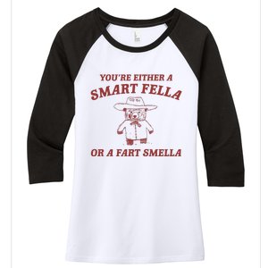 Are You A Smart Fella Or Fart Smella Women's Tri-Blend 3/4-Sleeve Raglan Shirt