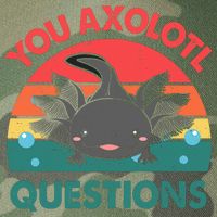 Axolotl- You Axolotl Questions Cute Axolotl Retro Legacy Tie Dye Trucker Hat
