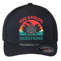 Axolotl- You Axolotl Questions Cute Axolotl Retro Flexfit Unipanel Trucker Cap