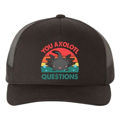 Axolotl- You Axolotl Questions Cute Axolotl Retro Yupoong Adult 5-Panel Trucker Hat