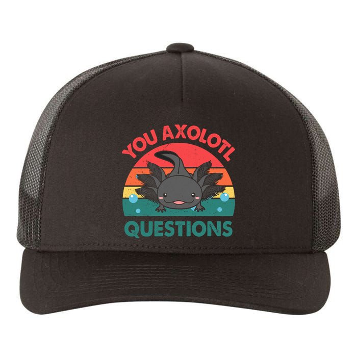 Axolotl- You Axolotl Questions Cute Axolotl Retro Yupoong Adult 5-Panel Trucker Hat