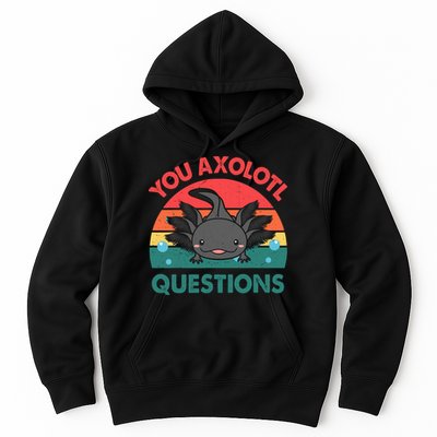 Axolotl- You Axolotl Questions Cute Axolotl Retro Hoodie