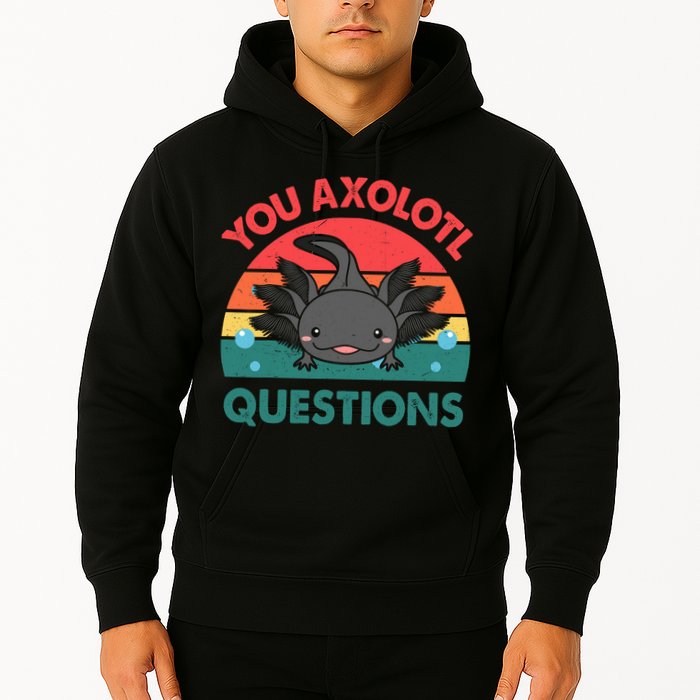 Axolotl- You Axolotl Questions Cute Axolotl Retro Hoodie