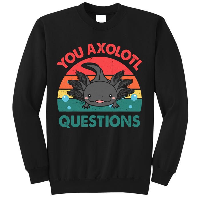 Axolotl- You Axolotl Questions Cute Axolotl Retro Sweatshirt